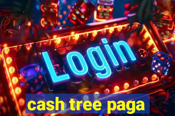 cash tree paga